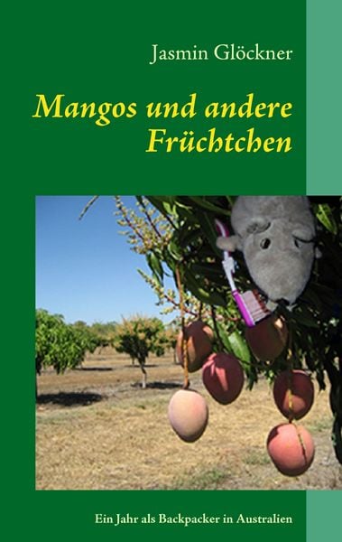 Mangos und andere Früchtchen, Taschenbuch von Jasmin Glöckner, BoD – Books on Demand, 9783839189016