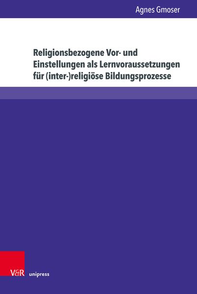 Produktbild: Religionsbezogene Vor- und Einstellungen als Lernvoraussetzungen f&uuml;r (inter-)religi&ouml;se Bildungsprozesse