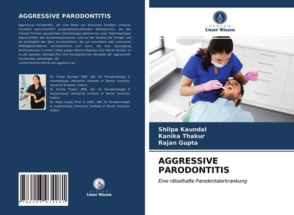 Aggressive Parodontitis, Taschenbuch von Shilpa Kaundal , Kanika Thakur , Rajan Gupta, Verlag Unser Wissen, 9786203934281