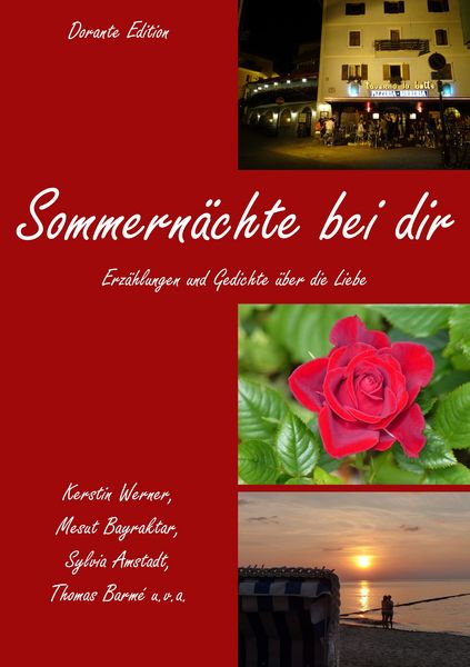 Sommernächte bei dir, Taschenbuch von Kerstin Werner , Mesut Bayraktar , Sylvia Amstadt , Thomas Barmé, BoD – Books on Demand, 9783748182405