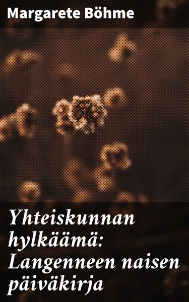 Produktbild: Yhteiskunnan hylk&auml;&auml;m&auml;: Langenneen naisen p&auml;iv&auml;kirja