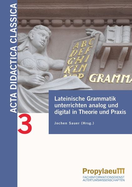 Produktbild: Lateinische Grammatik unterrichten analog und digital in Theorie und Praxis