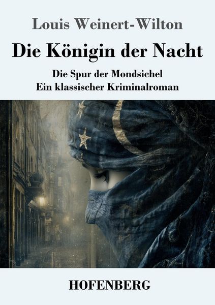 Die Königin der Nacht, Taschenbuch von Louis Weinert-Wilton, Henricus - Edition Deutsche Klassik, 9783743753785