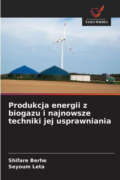Produktbild: Produkcja energii z biogazu i najnowsze techniki jej usprawniania