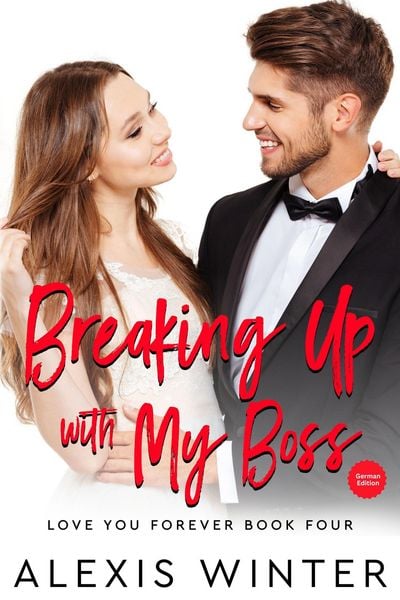 Produktbild: Breaking up with My Boss (Ich liebe dich f&uuml;r immer, #4)