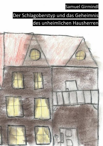 Produktbild: Der Schlagoberstyp und das Geheimnis des unheimlichen Hausherren