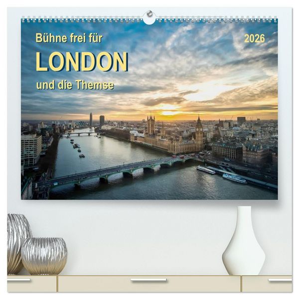 Produktbild: B&uuml;hne frei f&uuml;r London und die Themse (hochwertiger Premium Wandkalender 2026 DIN A2 quer), Kunstdruck in Hochglanz