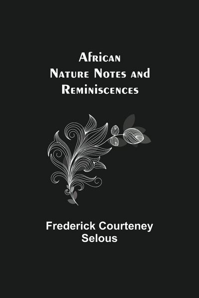 Produktbild: African Nature Notes And Reminiscences