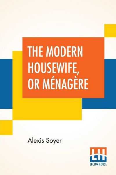 Produktbild: The Modern Housewife, Or M&eacute;nag&egrave;re