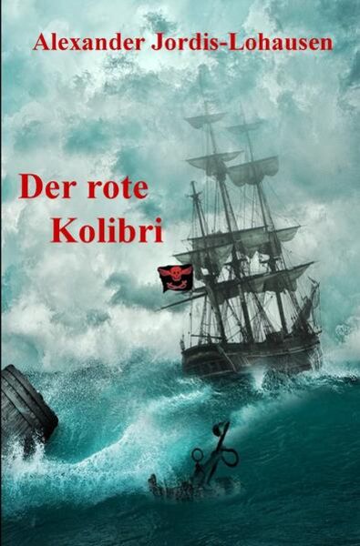 Der Rote Kolibri, Taschenbuch von Alexander Jordis-Lohausen, Epubli, 9783748583172