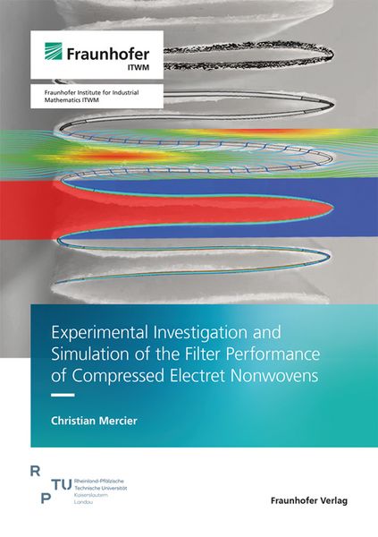 Produktbild: Experimental Investigation and Simulation of the Filter Performance of Compressed Electret Nonwovens