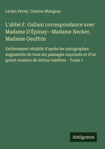 Produktbild: L'abb&eacute; F. Galiani correspondance avec Madame D'&Eacute;pinay--Madame Necker, Madame Geoffrin