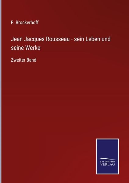Produktbild: Jean Jacques Rousseau - sein Leben und seine Werke