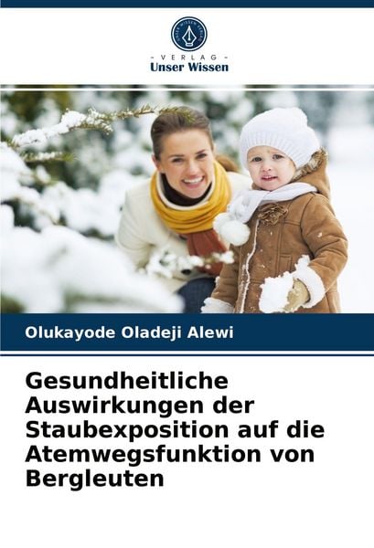Produktbild: Gesundheitliche Auswirkungen der Staubexposition auf die Atemwegsfunktion von Bergleuten