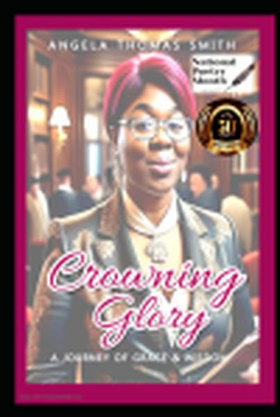 Produktbild: Crowning Glory; A Journey of Grace & Wisdom : A poetic tribute for Queen Angela Celebrating 50 years around the Sun.