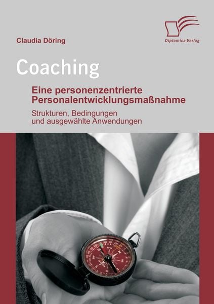 Produktbild: Coaching: Eine personenzentrierte Personalentwicklungsma&szlig;nahme