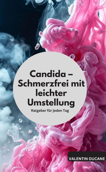 Produktbild: Candida - Schmerzfrei mit leichter Umstellung Ratgeber f&uuml;r jeden Tag