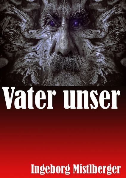 Vater unser, Taschenbuch von Ingeborg Mistlberger, BoD – Books on Demand, 9783749433339