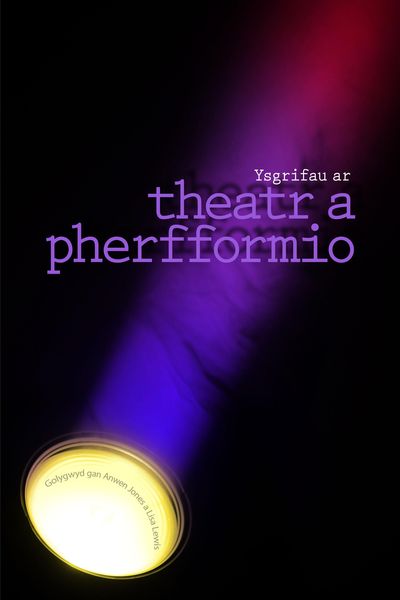 Produktbild: Ysgrifau ar Theatr a Pherfformio