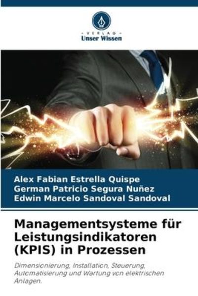 Managementsysteme für Leistungsindikatoren (KPIS) in Prozessen, Taschenbuch von Alex Fabian Estrella Quispe , German Patricio Segura Nuñez , Edwin