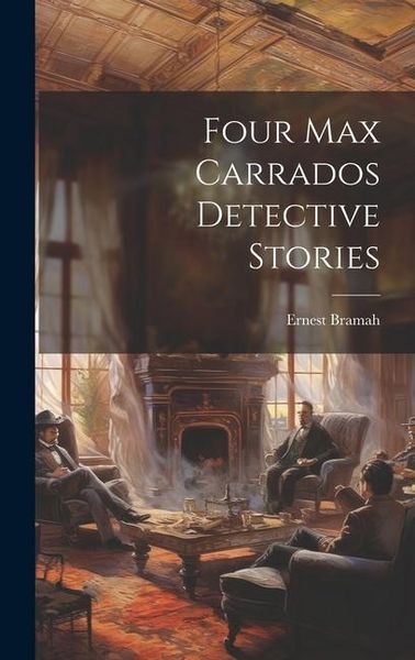Produktbild: Four Max Carrados Detective Stories