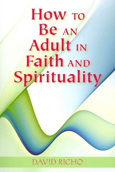 Produktbild: How to Be an Adult in Faith and Spirituality