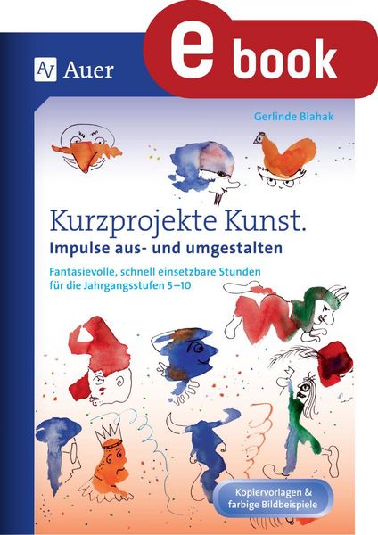 Produktbild: Kurzprojekte Kunst. Impulse aus- und umgestalten