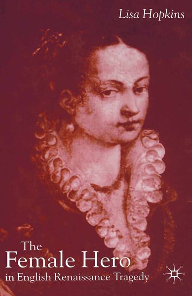 Produktbild: The Female Hero in English Renaissance Tragedy