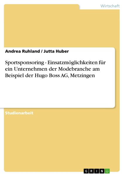 Produktbild: Sportsponsoring - Einsatzm&ouml;glichkeiten f&uuml;r ein Unternehmen der Modebranche am Beispiel der Hugo Boss AG, Metzingen