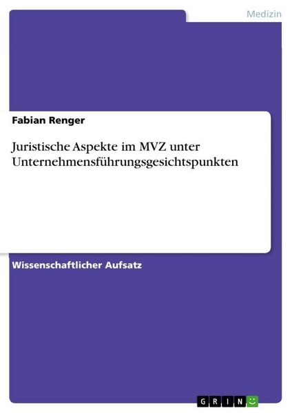 Produktbild: Juristische Aspekte im MVZ unter Unternehmensf&uuml;hrungsgesichtspunkten