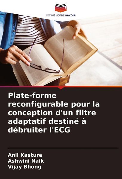 Produktbild: Plate-forme reconfigurable pour la conception d'un filtre adaptatif destin&eacute; &agrave; d&eacute;bruiter l'ECG