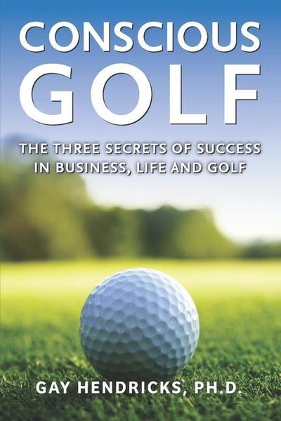 Produktbild: Conscious Golf: The Three Secrets of Success in Business, Life and Golf