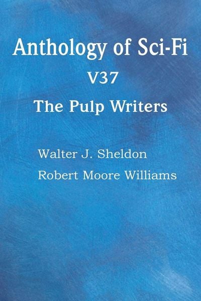 Produktbild: Anthology of Sci-Fi V37, the Pulp Writers