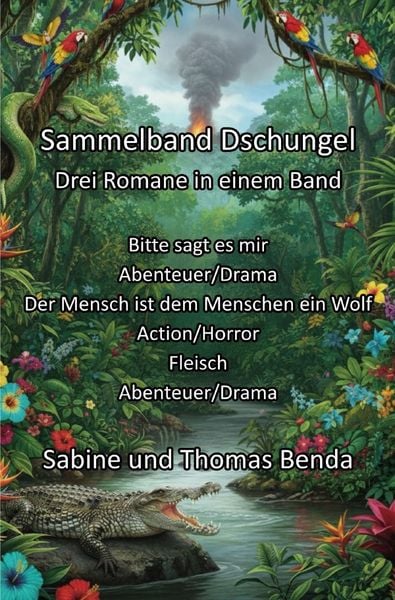 Sammelband Dschungel - Drei Romane in einem Band, Taschenbuch von Sabine und Thomas Benda, Epubli, 978-3-565-07081-7