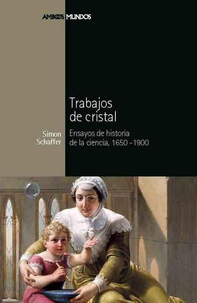 Produktbild: Trabajos de cristal : ensayo de historia de la ciencia, 1650-1900