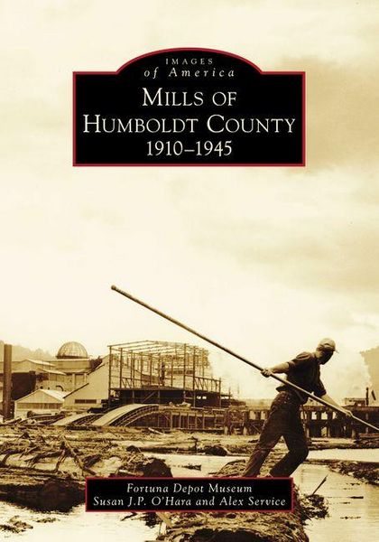 Produktbild: Mills of Humboldt County, 1910-1945