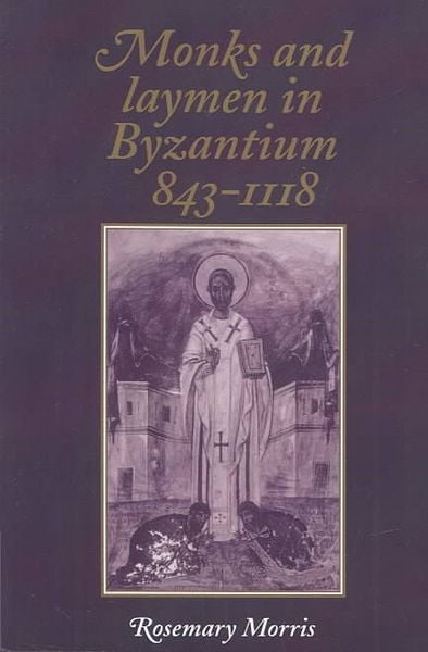 Produktbild: Monks and Laymen in Byzantium, 843 1118