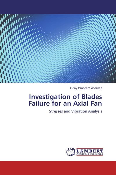 Produktbild: Investigation of Blades Failure for an Axial Fan