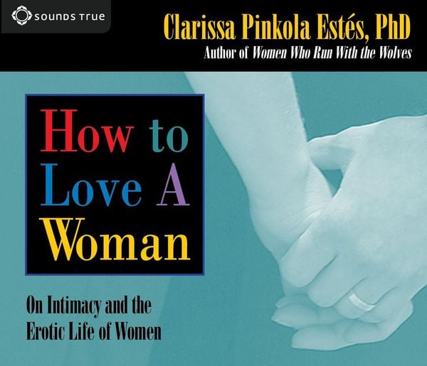 Produktbild: How to Love a Woman: On Intimacy and the Erotic Life of Women
