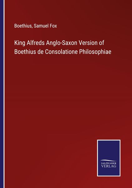 Produktbild: King Alfreds Anglo-Saxon Version of Boethius de Consolatione Philosophiae