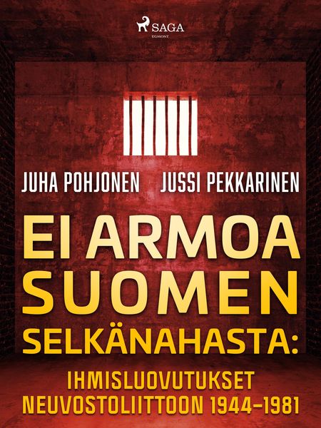 Produktbild: Ei armoa Suomen selk&auml;nahasta: Ihmisluovutukset Neuvostoliittoon 1944-1981