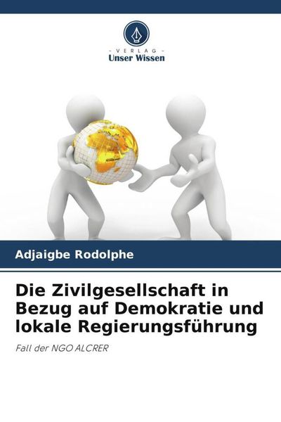 Die Zivilgesellschaft in Bezug auf Demokratie und lokale Regierungsführung, Taschenbuch von Adjaigbe Rodolphe, Verlag Unser Wissen, 9786206008651