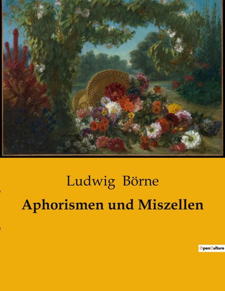 Aphorismen und Miszellen, Taschenbuch von Ludwig Börne, BoD - Books on Demand, 9791041907854