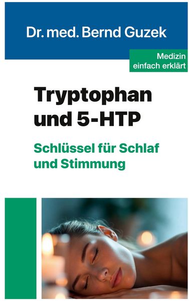 Tryptophan und 5-HTP, Taschenbuch von Bernd Guzek, Guzek Verlagsgesellschaft Mbh, 9783200103283