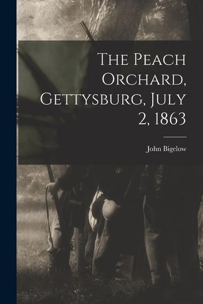 Produktbild: The Peach Orchard, Gettysburg, July 2, 1863