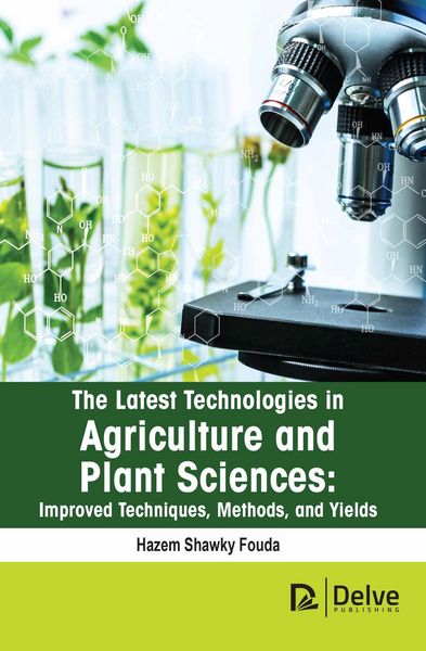 Produktbild: The Latest Technologies in Agriculture and Plant Sciences: Improved Techniques, Methods, and Yields