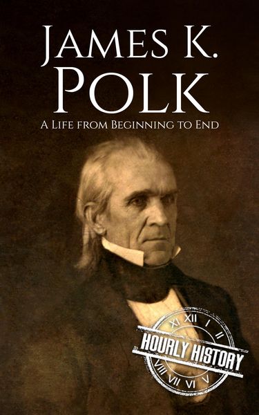 Produktbild: James K. Polk: A Life from Beginning to End