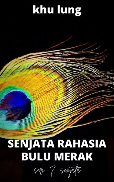 Produktbild: Senjata Rahasia Bulu Merak (Seri Tujuh Senjata, #2)