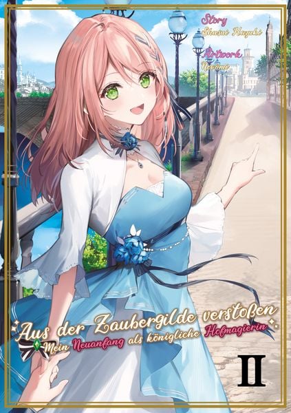 Produktbild: Aus der Zaubergilde versto&szlig;en &ndash; Mein Neuanfang als k&ouml;nigliche Hofmagierin (Light Novel), Band 02