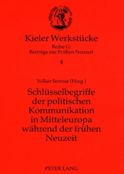 Produktbild: Schluesselbegriffe der politischen Kommunikation in Mitteleuropa waehrend der fruehen Neuzeit